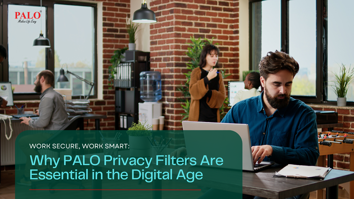 Work Secure, Work Smart: Why PALO Privacy Filters Are Essential in the Digital Age